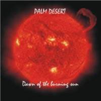 Palm Desert : Dawn of the Burning Sun